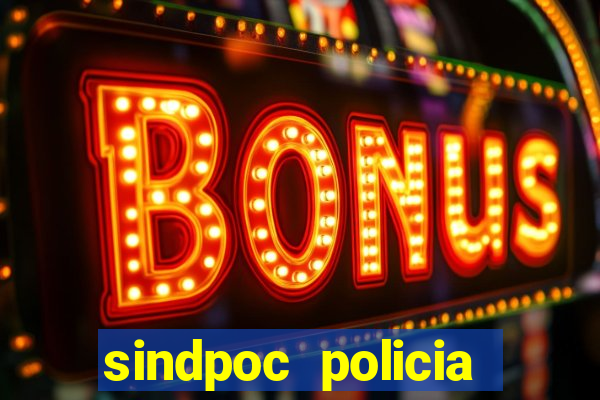 sindpoc policia civil bahia